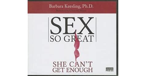 Sex So Great She Cant Get Enough By Barbara Keesling