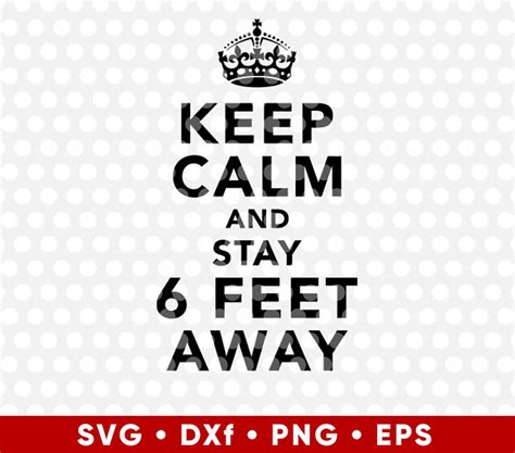 Keep Calm And Stay 6 Feet Away Svg Cut File T Shirt Digital Etsy