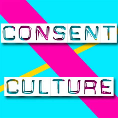 Consent Culture A Conversation Consent Culture