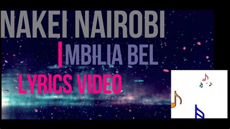 Nakei Nairobi Mbilia Bel Lyrics： English Translation Youtube
