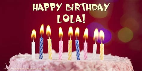 Happy Birthday Lola Cake 🎂 Greetings Cards For Birthday For Lola
