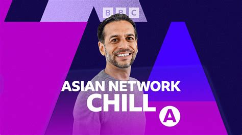 Bbc Asian Network Asian Network Chill Gagans Smooth Chillers