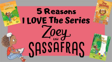 Reasons to love the Zoey and Sassafras book series for elementary