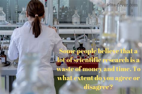 Some people believe that more scientific research is waste - IELTS FEVER