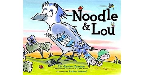 Noodle And Lou By Liz Garton Scanlon