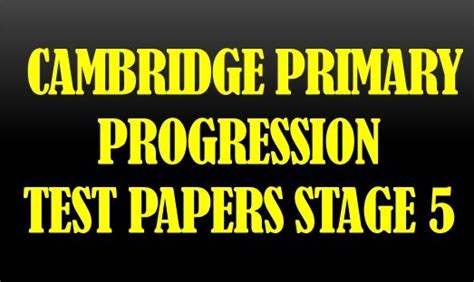 Cambridge Primary Progression Tests Past Papers Stage 5 Educating