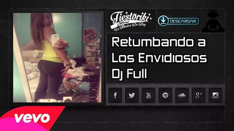 Retumbando A Lo Envidioso Dj Full Tiestoriki Youtube