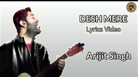 Desh Mera Lyrics Arijit Singh Ajay Devgan Arko Manoj Mustashir