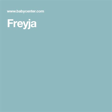 Freyja Girls Name Meaning Origin And Popularity Babycenter