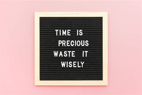 Premium Photo Time Is Precious Waste It Wisely Motivational Quote On