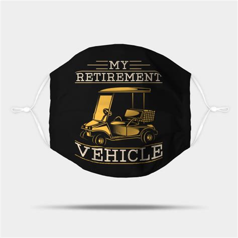 My Retirement Vehicle Funny Golfing Golf Mask Teepublic
