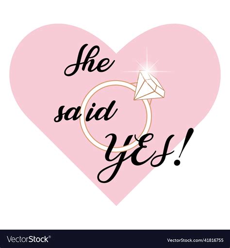 she said yes engagement proposal phrase royalty free vector