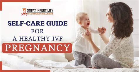 Self Care Guide For A Healthy Ivf Pregnancy Dr Sumita Sofat