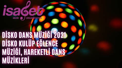 Disko Dans Müziği 2021 Disko Kulüp Eğlence Müziği Hareketli Dans