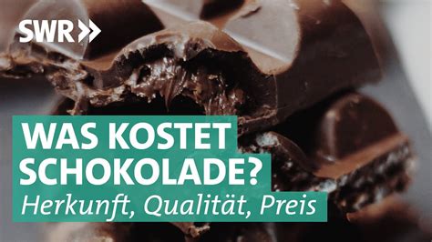 Herkunft Qualit T Und Preis Von Schokolade Was Kostet Swr Youtube