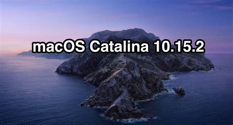 Macos Catalina 10152 Update Released For Mac And Security Updates For