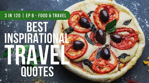 Best Travel Food Quotes To Inspire Travel To Food Destinations 3 In