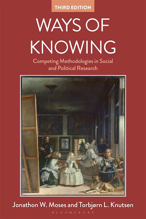 Ways Of Knowing Competing Methodologies In Social And Political
