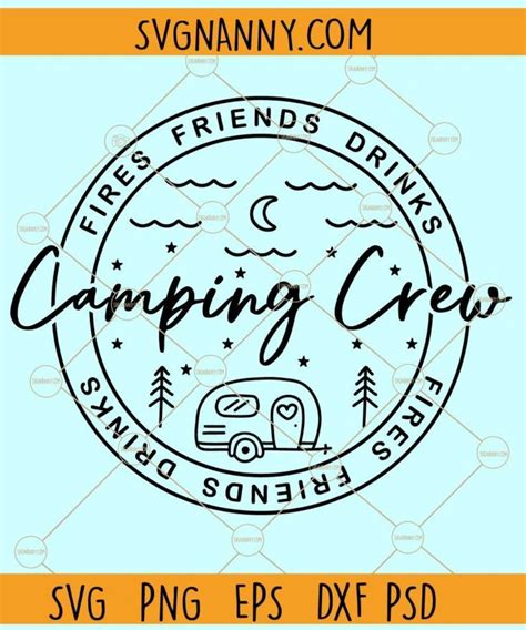 Camping Crew Fires Friends Drinks Svg Mountains Svg Camping Trailer