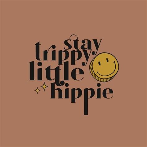 Stay Trippy Little Hippie Retro Vintage Lettering Hippie Quote Etsy