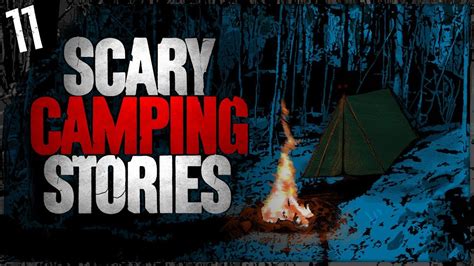 IT HUNTED ME 11 TRUE Scary Camping Stories Darkness Prevails YouTube