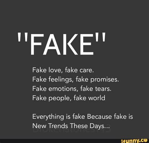 Fake Fake Love Fake Care Fake Feelings Fake Promises Fake Emotions Fake Tears Fake