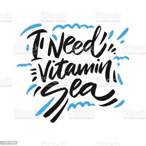 I Need Vitamin Sea Phrase Hand Drawn Vector Lettering Motivational