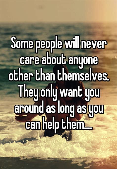 Some People Will Never Care About Anyone Other Than Themselves They