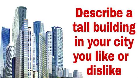 Describe A Tall Building In Your City You Like Or Dislike Cue Card