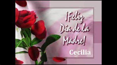 Feliz Dia De La Madre Cecilia Mi Buen Amor Youtube