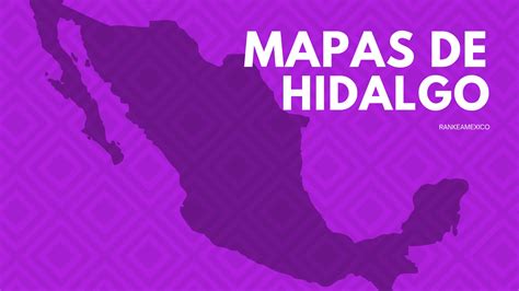 Mapas De Hidalgo M Xico A Color Blanco Y Negro Y Para Imprimir