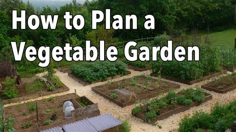 How To Plan A Vegetable Garden Design Your Best Garden Layout Youtube