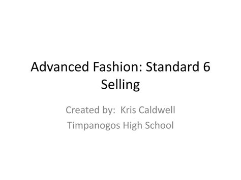 Ppt Advanced Fashion Standard 6 Selling Powerpoint Presentation