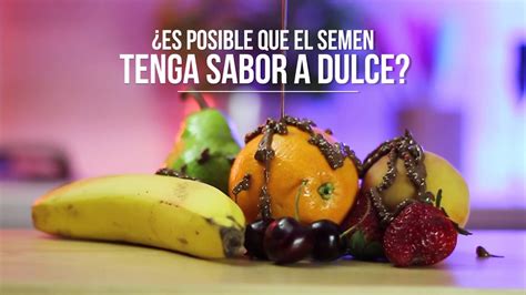 Mitos Sexuales Es Posible Que El Semen Sepa Dulce Shock Youtube