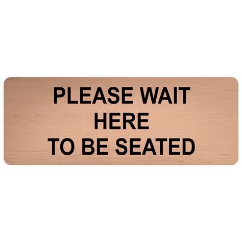 Please Wait Here To Be Seated Engraved Sign Egre 15816 Blkoncshw