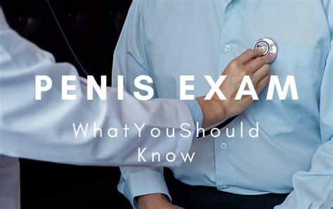 Penis Exam Why You Need It And What To Expect Healthy Body Healthy Mind