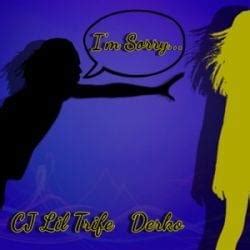 CJ Lil Trife I M Sorry Lyrics Genius Lyrics
