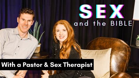 Sex And The Bible Must Watch With A Pastor And Christian Sex Therapist Couple Youtube