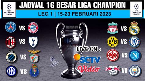 Jadwal 16 Besar Liga Champion 2022 2023 Live Sctv Psg Vs Bayern