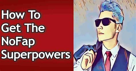 How To Get Nofap Superpowers This Actually Works Pmo Flatline