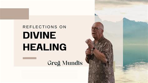 Reflections On Divine Healing Greg Mundis Cornerstone Church Youtube