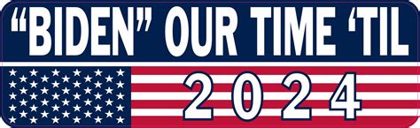 Stickertalk American Flag Biden Our Time Til 2024 Magnet 10 Inches X 3