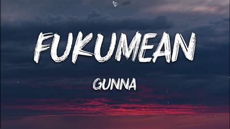 Gunna Fukumean Lyrics Youtube