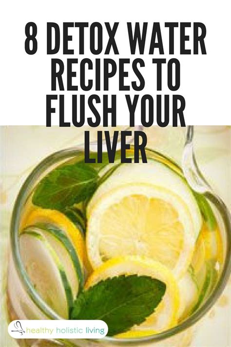 8 Detox Water Recipes To Flush Your Liver ‪‎detox‬ ‪‎liver‬