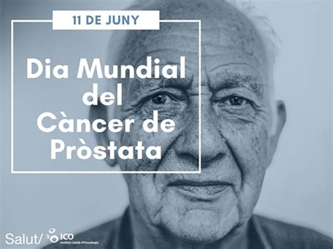 Avui 11 De Juny Se Celebra El Dia Mundial Del Càncer De Pròstata
