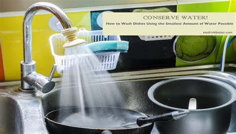 Conserve Water How To Wash Dishes Using The Smallest