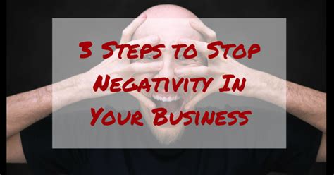 3 Steps To Stop Negativity In Your Business Craft Maker Pro