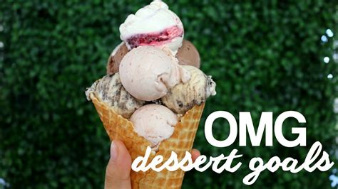 Omg Dessert Goals In Los Angeles 2017 Youtube