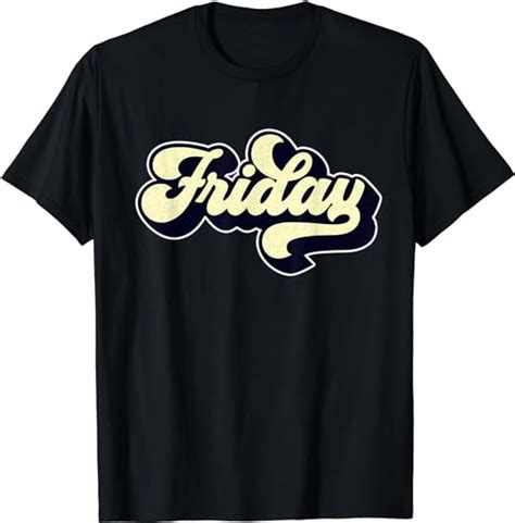 Funny Shirt That Says Friday T Shirt Clothing