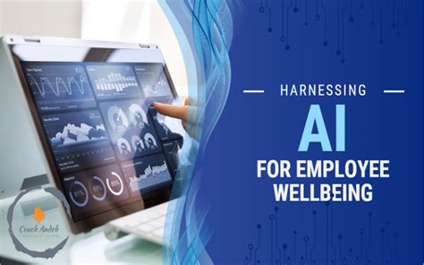 Harnessing Artificial Intelligence Ai For Employee Wellbeing The